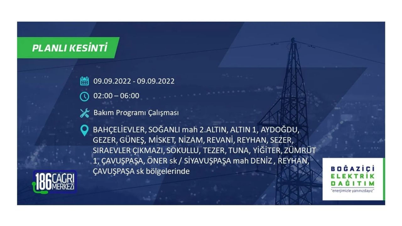 İstanbul'da dev elektrik kesintisi: 3 gün boyunca elektrik verilmeyecek! İşte elektrik kesintisi yapılacak ilçeler... 11