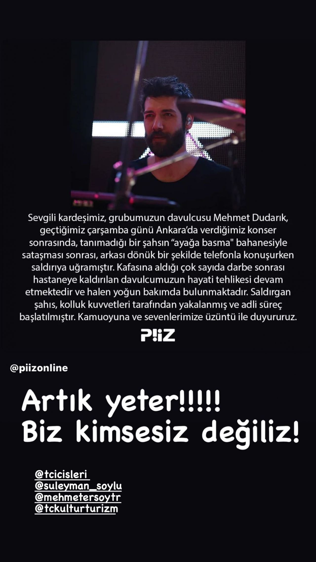 Ünlü isimler, Piiz'in davulcusu Mehmet Dudarık'ın uğradığı saldırıya sessiz kalmadı 6