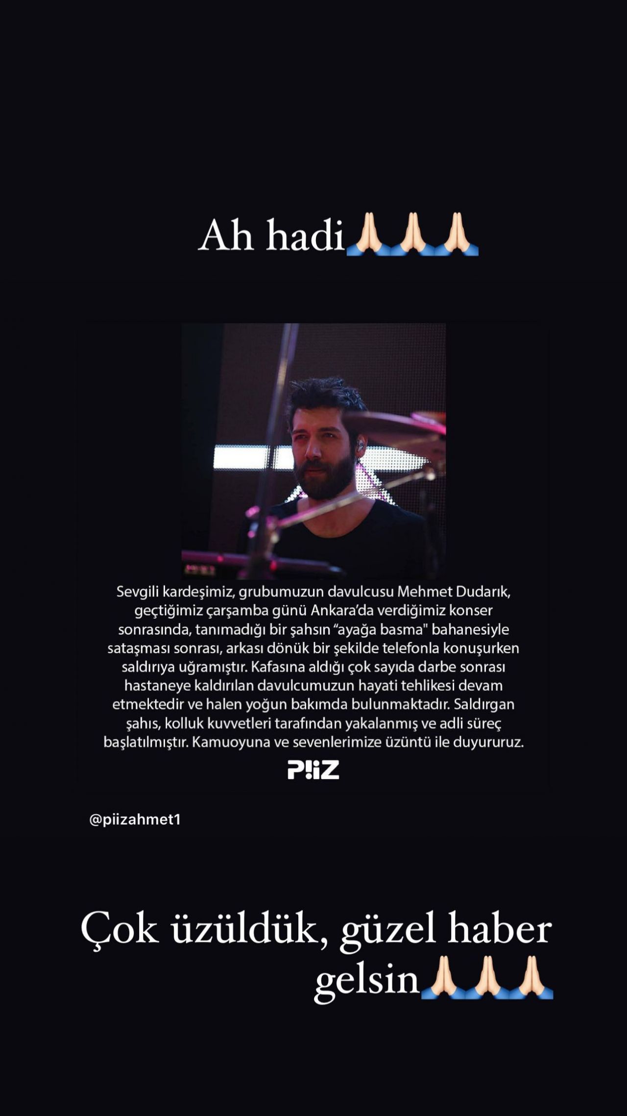 Ünlü isimler, Piiz'in davulcusu Mehmet Dudarık'ın uğradığı saldırıya sessiz kalmadı 7