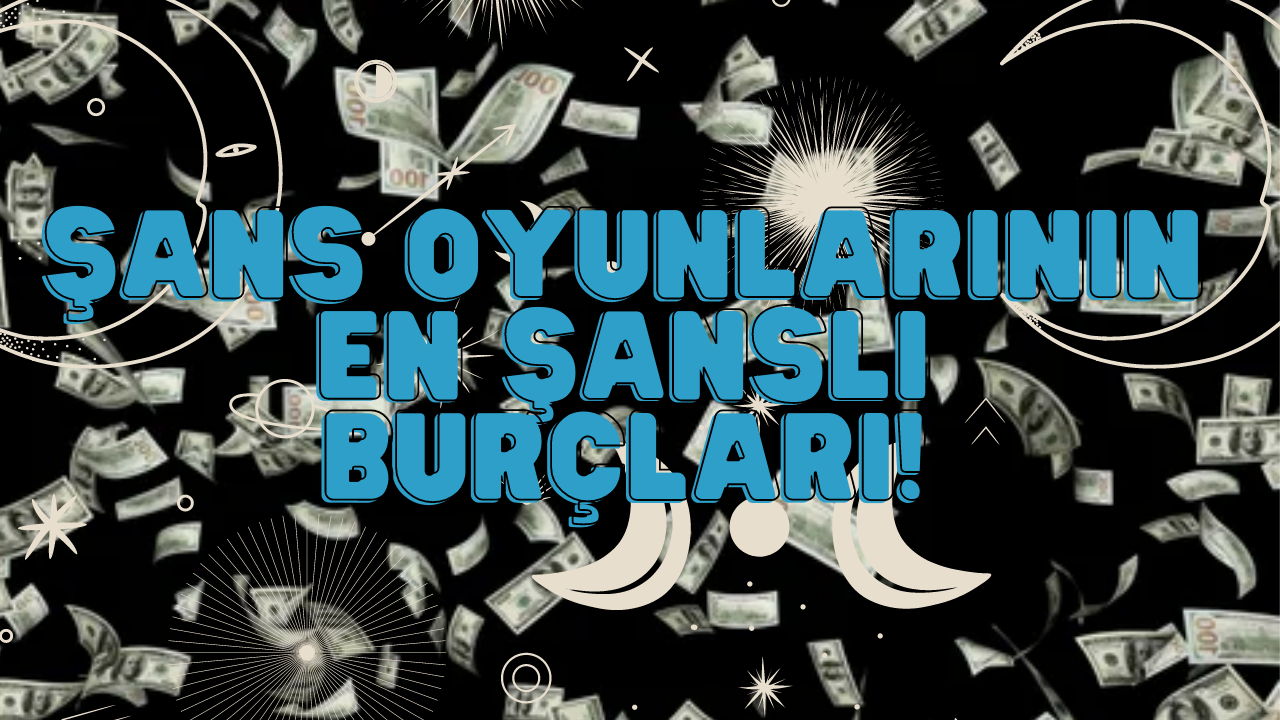 Bu 3 burç şans oyunlarında hep kazanıyor! Doğuştan şanslı o burçlar... 1