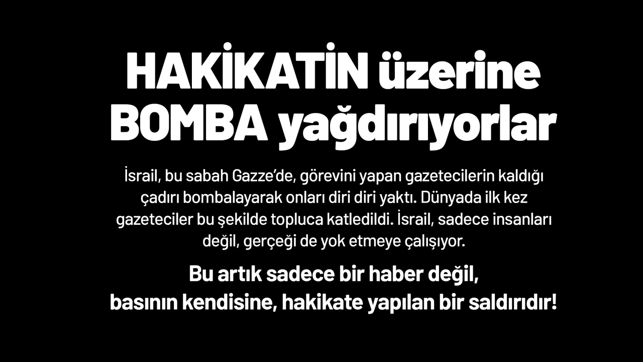 Gazze'de gazeteci katliamı! Basın çadırındakiler diri diri yakıldı... İsrail'in vahşetini siyah ekranla haykırıyoruz! 10