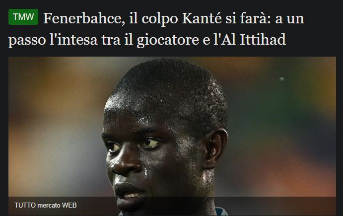 İtalyan basını duyurdu: Al İttihad ikna oldu, Kante geliyor 6