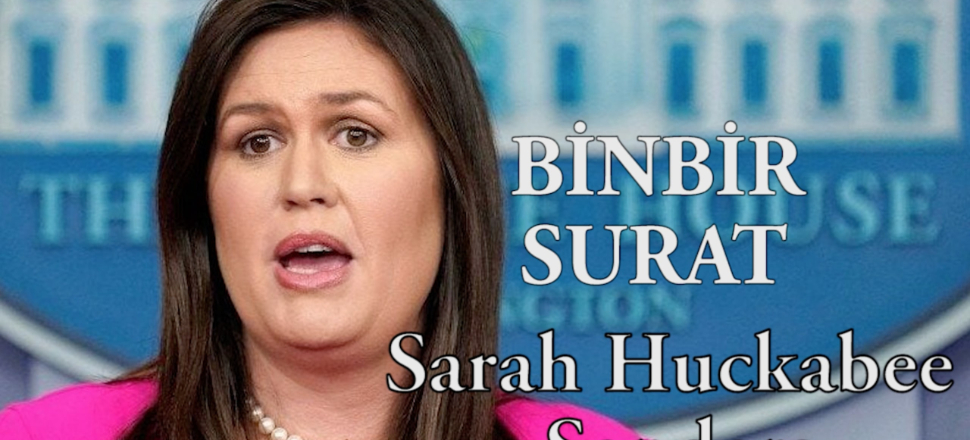 Beyaz Saray sözcüsü Sarah Huckabee Sanders’ın ilginç halleri!