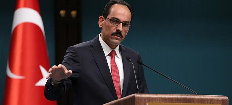 Kalın: İdlib'in bombalanması kabul edilemez!