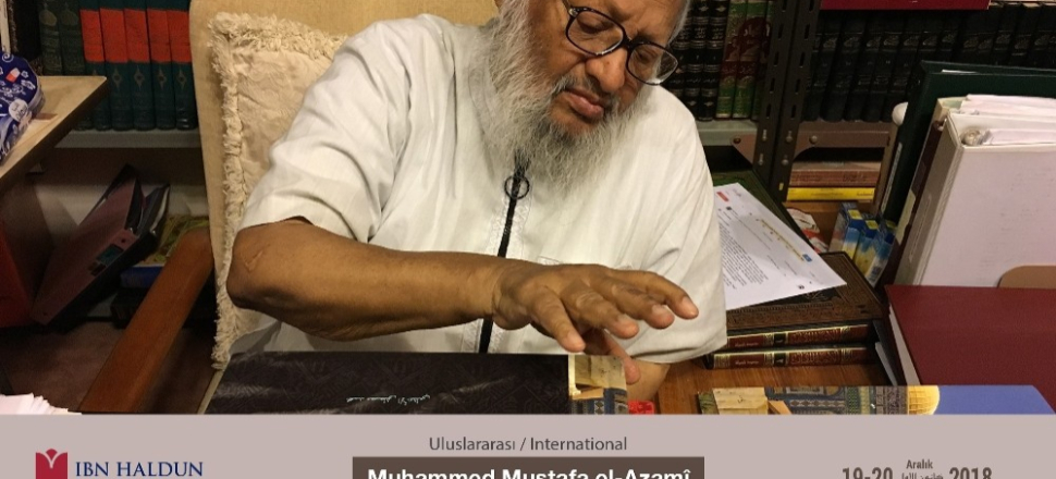 Hadis Alimi Mustafa el-A‘zami İstanbul’da anılacak