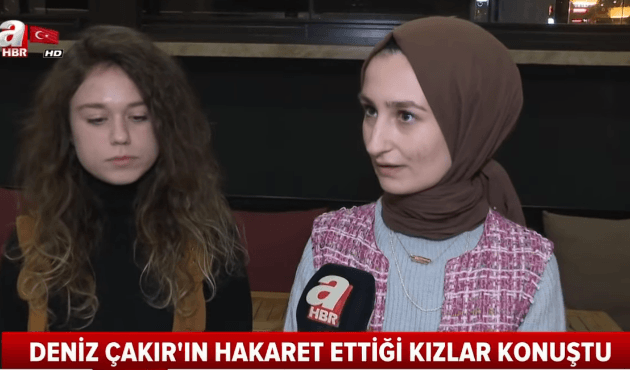 Deniz Çakır'ın hakaret ettiği iddia edilen kızlar konuştu!