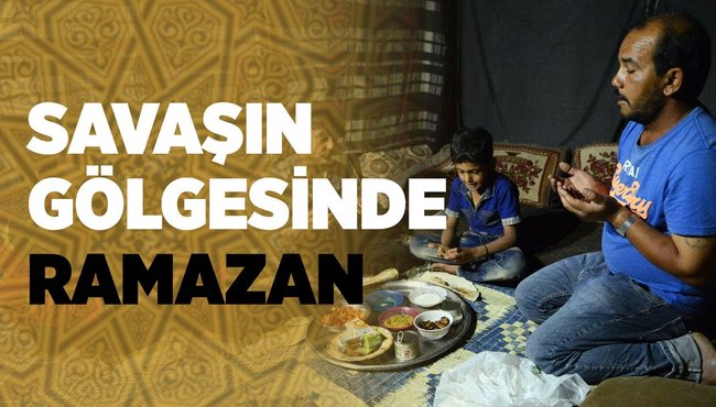 Savaşın gölgesinde ramazan...