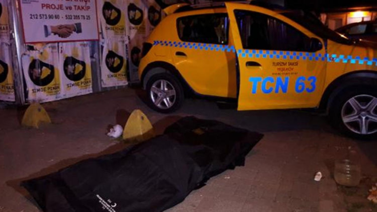 Canlı bindiği taksiden cesedi çıktı!