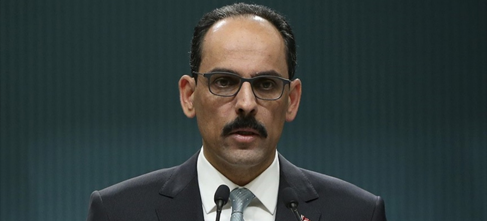 Kalın: Herkesi ihanet ediyor gibi görüyorlar