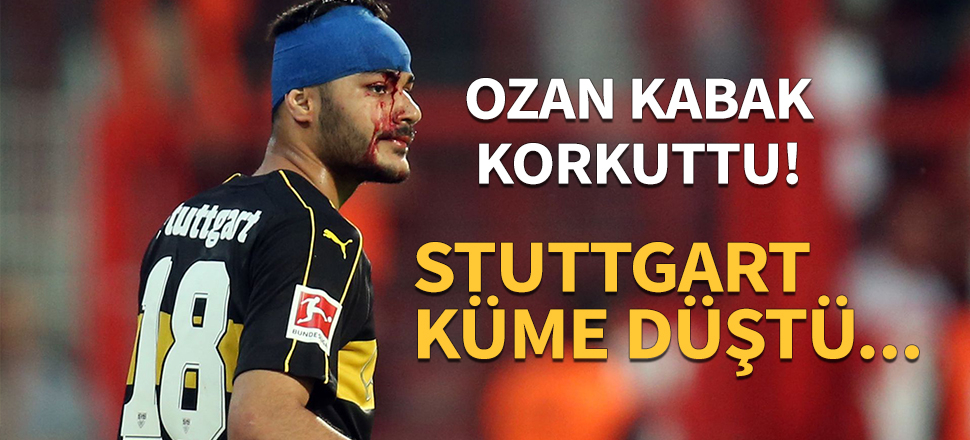 Ozan Kabak korkuttu, Stuttgart küme düştü!