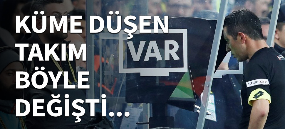 VAR olmasaydı küme düşmeyecekti!