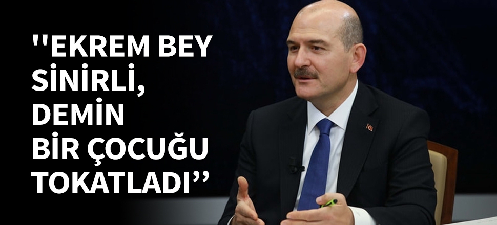 ''Ekrem Bey sinirli, demin bir çocuğu tokatladı''
