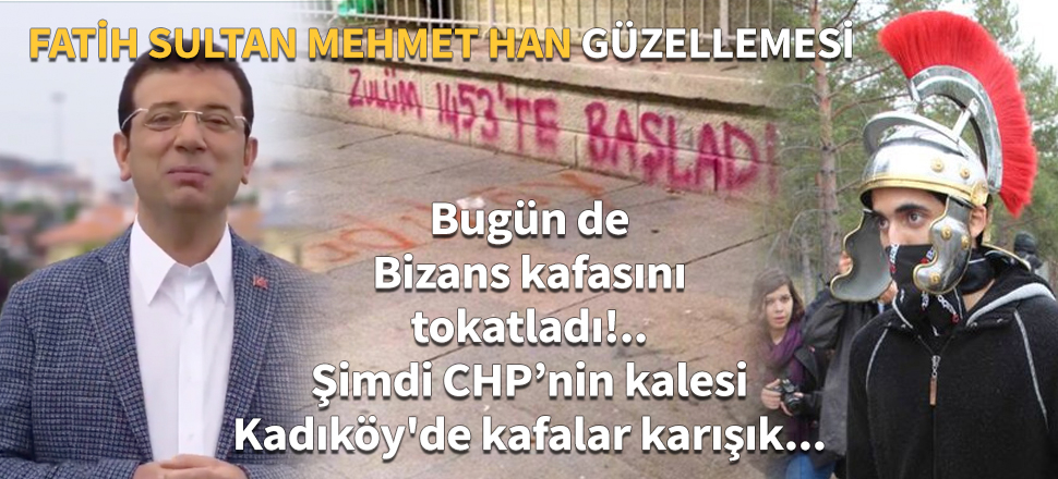 Ekrem İmamoğlu bu kez Bizans kafasını tokatladı!
