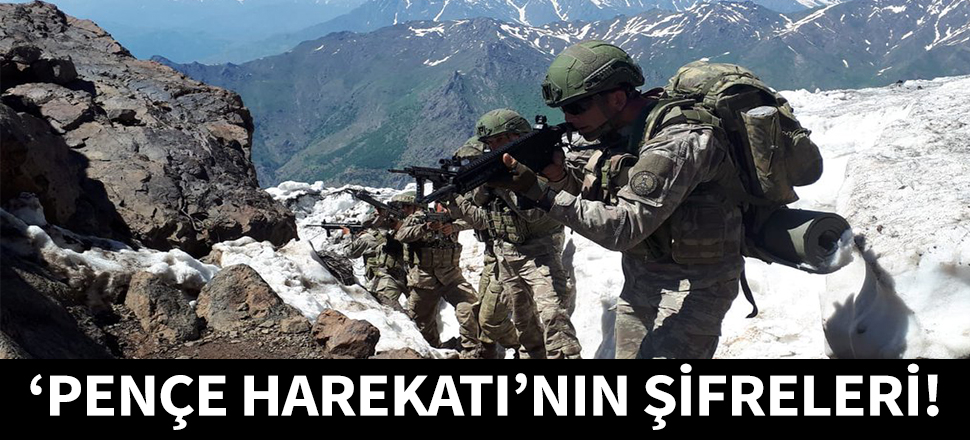 'Pençe Harekatı'nın şifreleri!