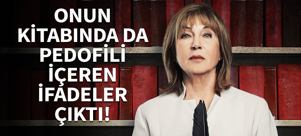 Onun kitaplarında da pedofili içeren ifadeler var!