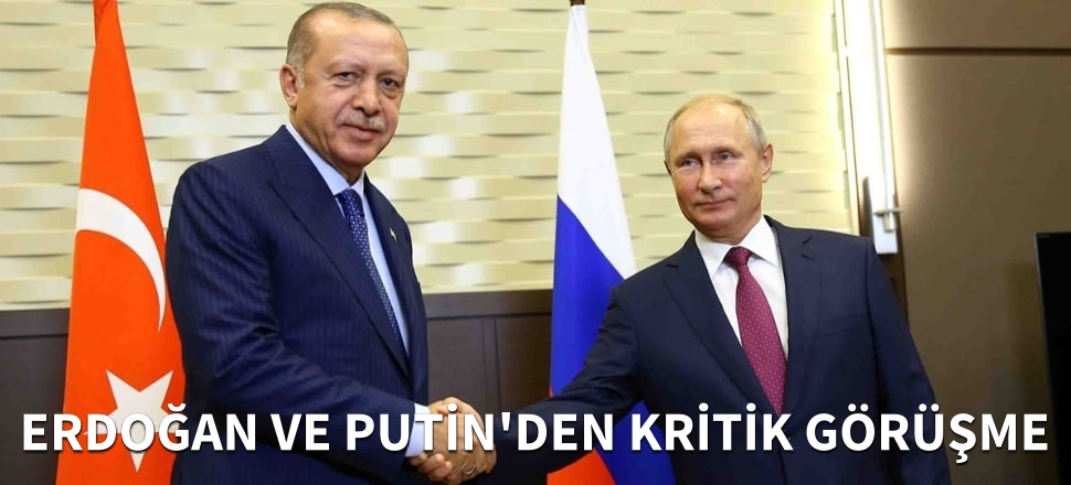 Cumhurbaşkanı Erdoğan, Putin'le görüştü...