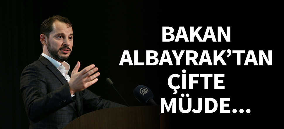 Bakan Berat Albayrak'tan çifte müjde...