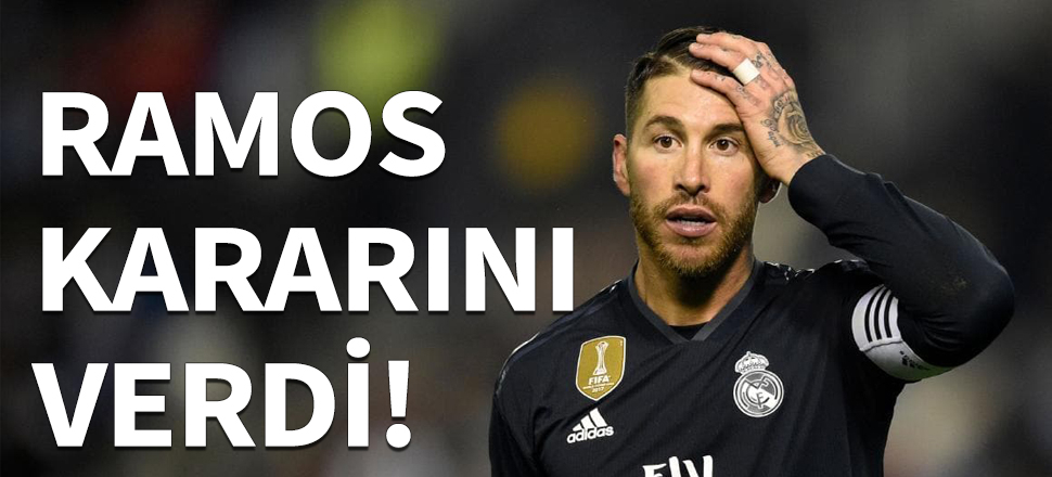 Sergio Ramos kararını verdi!