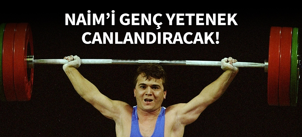 Naim Süleymanoğlu'nu genç yetenek canlandıracak!