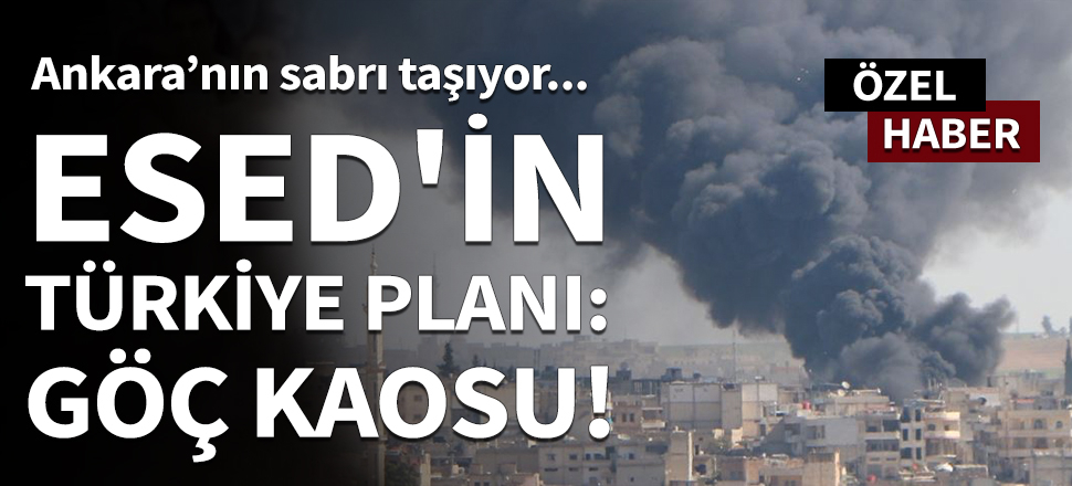 Esed'in Türkiye planı: Göç kaosu