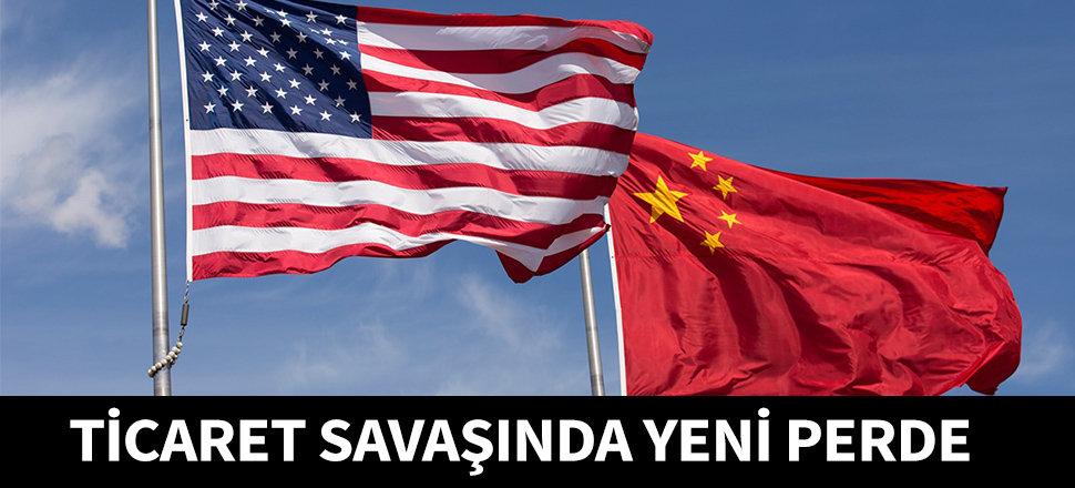 Ticaret savaşında yeni perde...