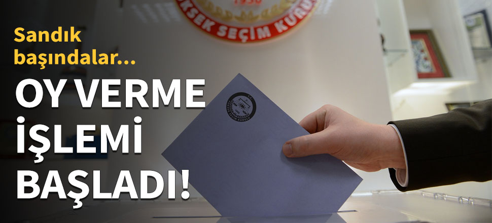Oy verme işlemi başladı!