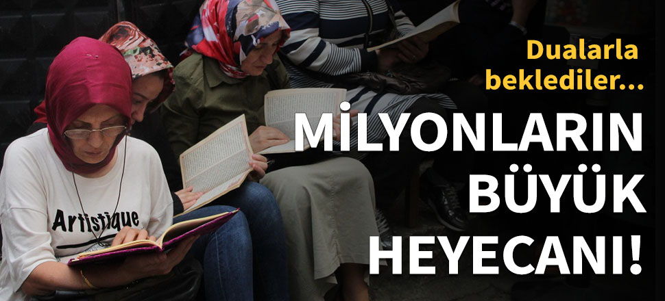 Milyonların büyük heyecanı!