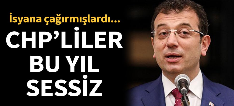 CHP'liler bu yıl sessiz kaldı!