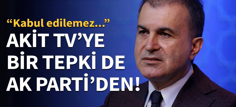 Akit TV'ye bir tepki de AK Parti'den!