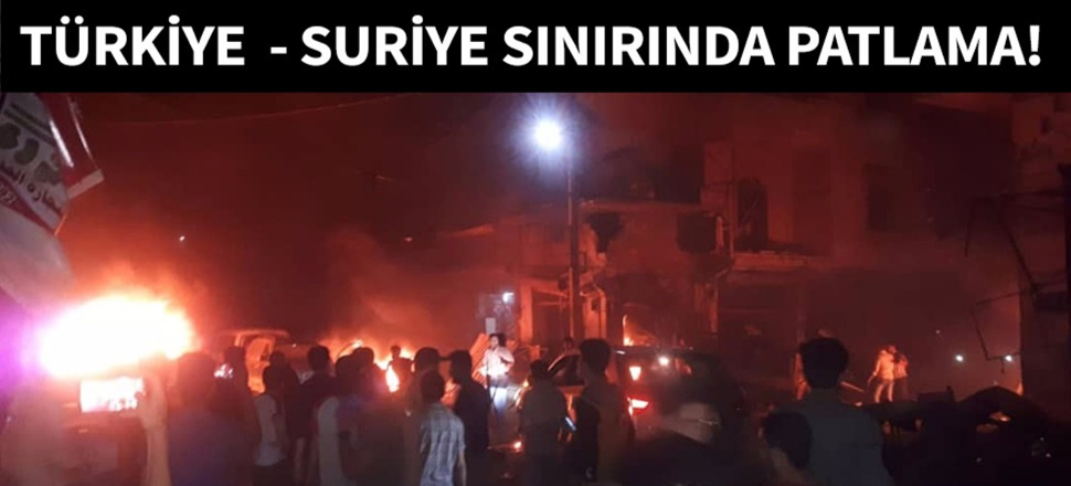 Suriye-Türkiye sınırında bombalı saldırı!