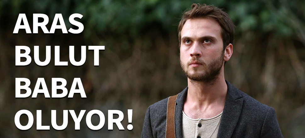 Aras Bulut İynemli baba oluyor!