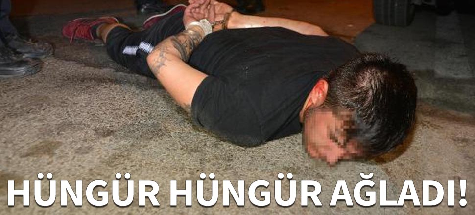 Önce kaçtı sonra hüngür hüngür ağladı!