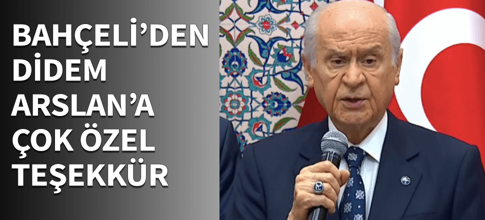 Bahçeli'den Didem Arslan'a çok özel teşekkür!