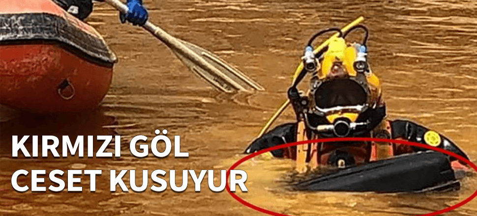 Kırmızı göl ceset kusuyor!
