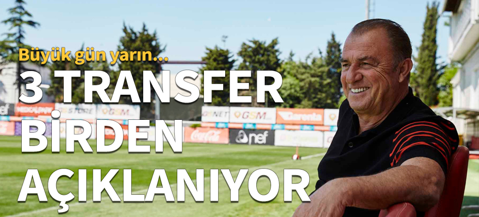 Galatasaray 3 transferi birden açıklıyor!
