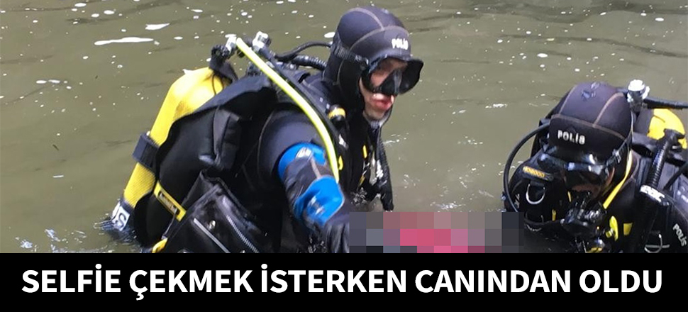 Selfie çekmek isterken canından oldu...