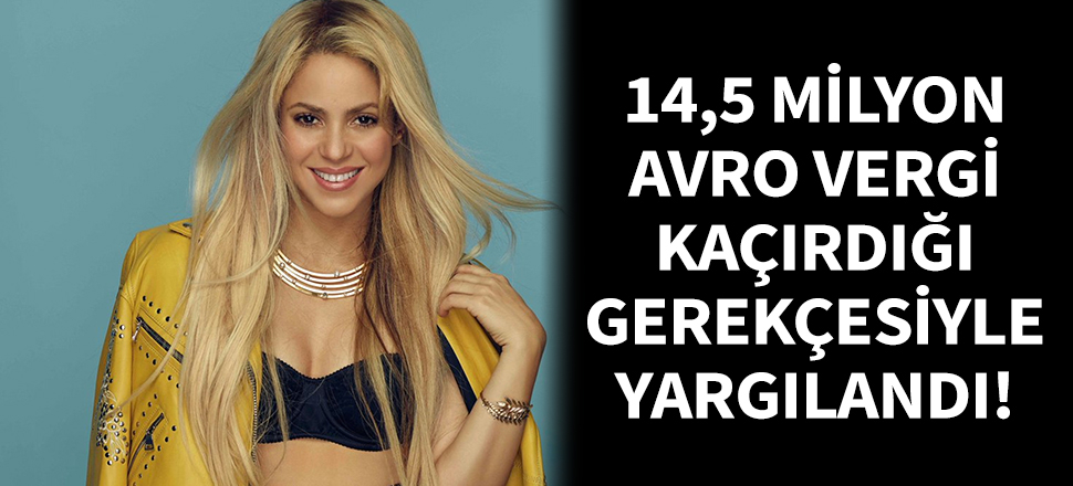 Shakira vergi kaçakçılığından hakim karşısına çıktı!