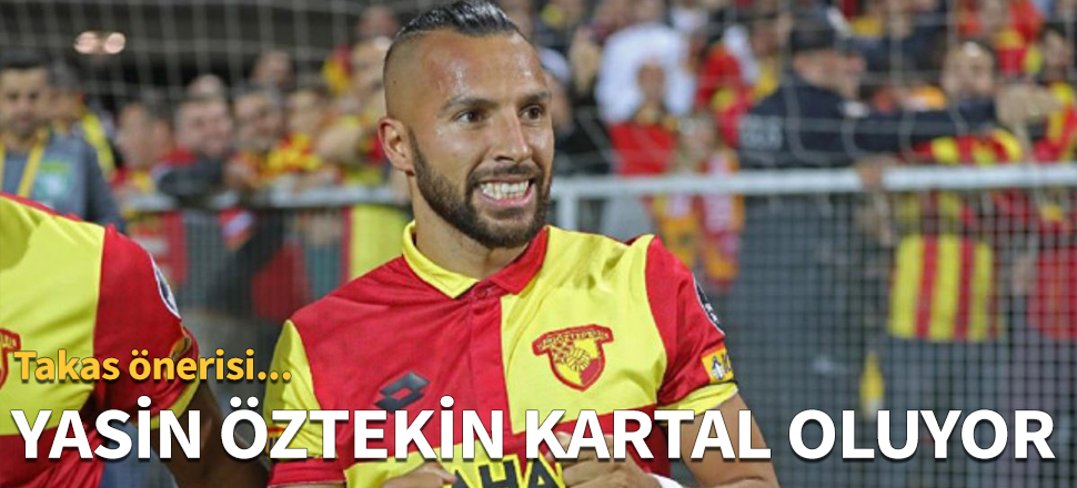 Yasin Öztekin, Beşiktaş'a doğru!