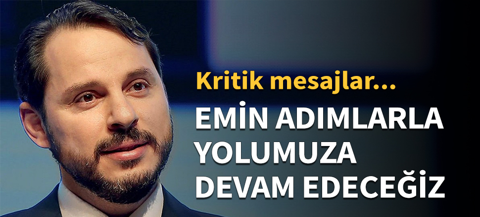 "Emin adımlarla yolumuza devam edeceğiz"