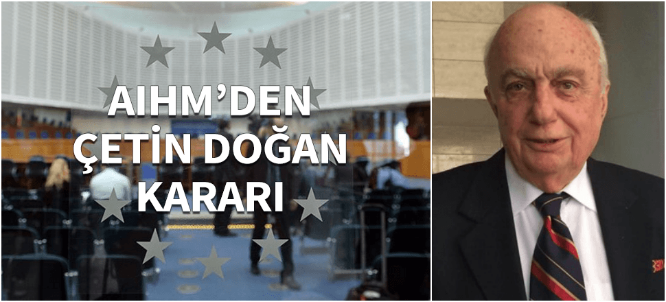 AIHM'den Çetin Doğan kararı!