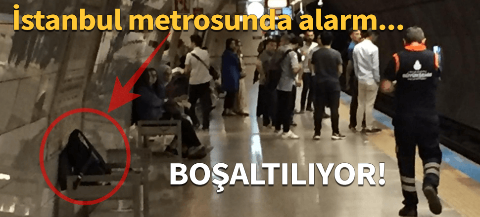 İstanbul Metrosu'nda şüpheli çanta alarmı!