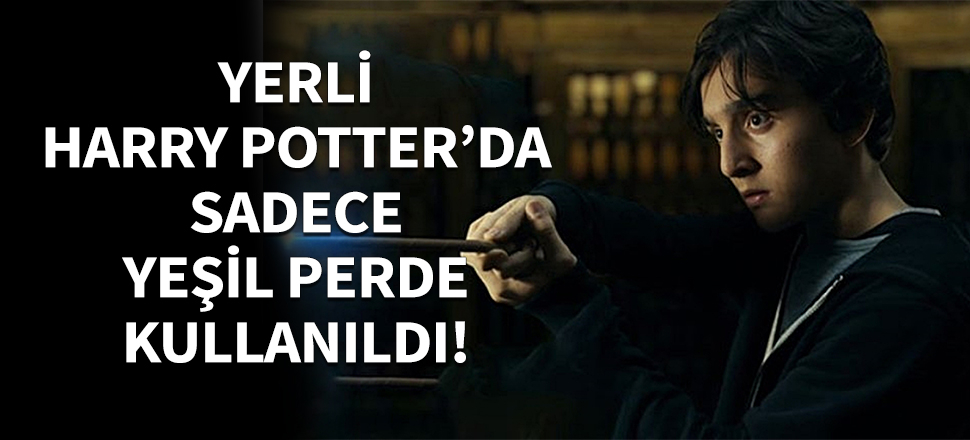 Yerli Harry Potter büyük beğeni topladı!