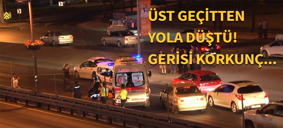 D-100 Karayolu'nda korkunç ölüm...