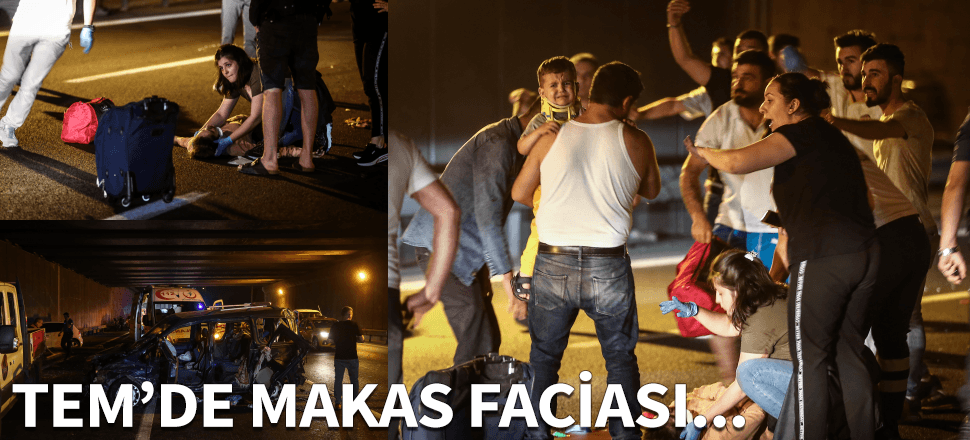 TEM'de 'makas' faciası! 4 ölü 10 yaralı....