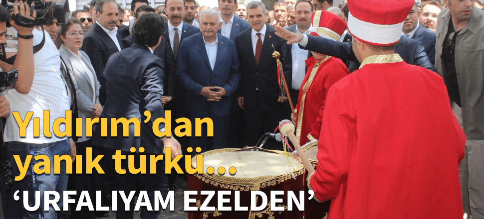 Binali Yıldırım'dan "Urfalıyam ezelden" türküsü!
