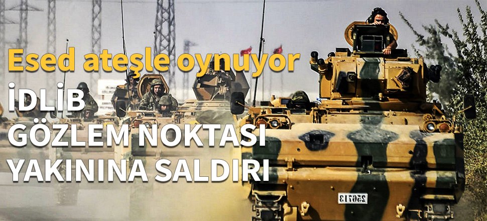 TSK'nın gözlem noktası yakınına topçu saldırısı!