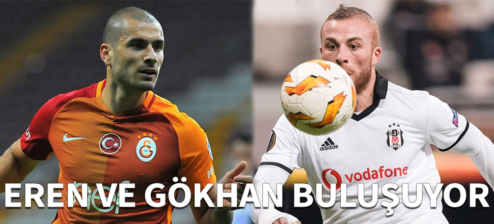 Eren Derdiyok ve Gökhan Töre buluşuyor!