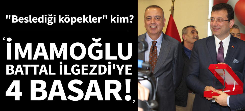 "Ekrem İmamoğlu, Battal İlgezdi'ye 4 basar"