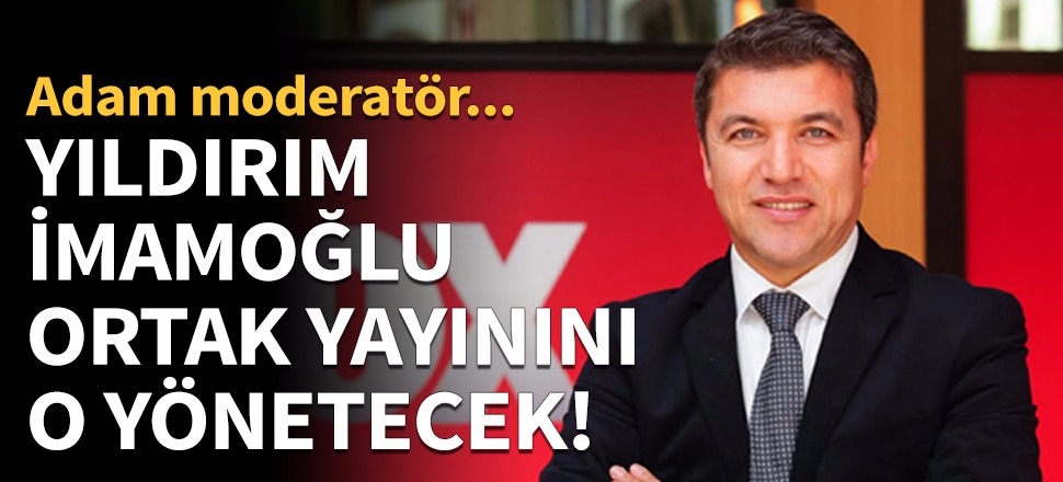 Yıldırım - İmamoğlu ortak yayınını İsmail Küçükkaya yönetecek!