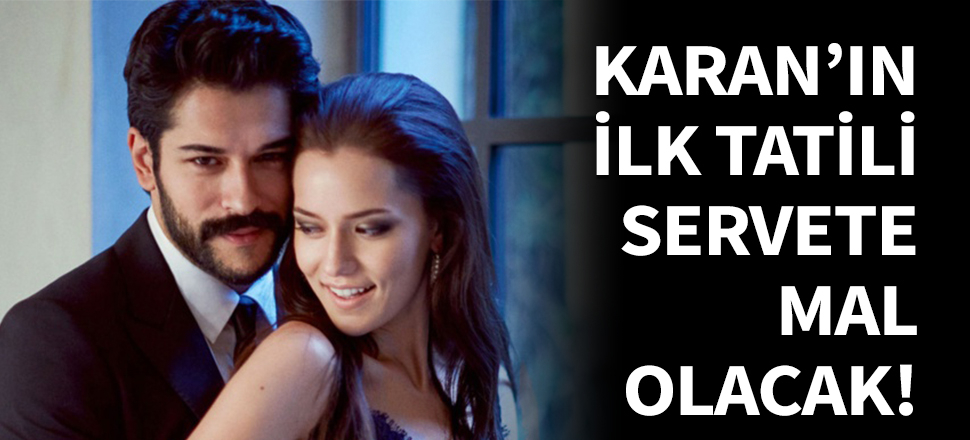 Burak Özçivit ve Fahriye Evcen'den 100 bin liralık lüks tatil planı!